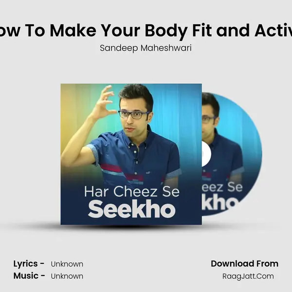 How To Make Your Body Fit and Active mp3 song