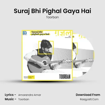 Suraj Bhi Pighal Gaya Hai MP3 Song by Toorban Cover
