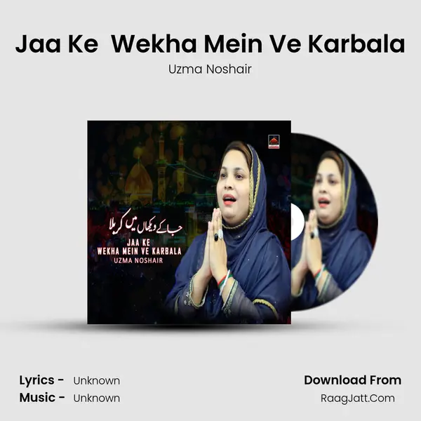 Jaa Ke  Wekha Mein Ve Karbala MP3 Song by Uzma Noshair Cover