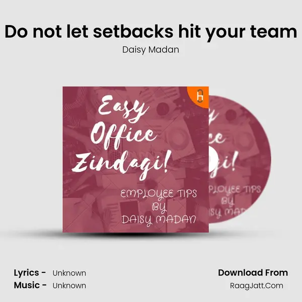 Do not let setbacks hit your team MP3 Song by Daisy Madan Cover