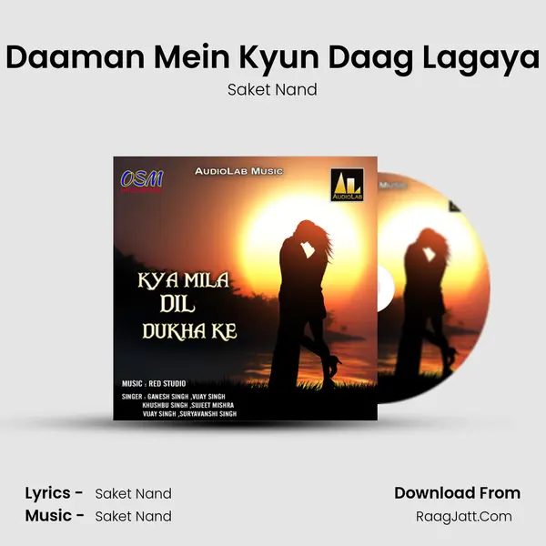Daaman Mein Kyun Daag Lagaya mp3 song