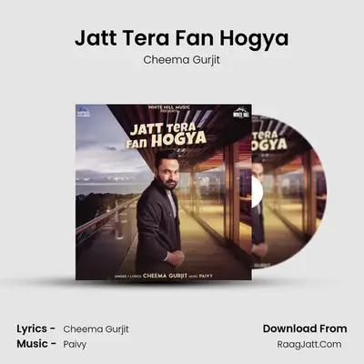 Jatt Tera Fan Hogya MP3 Song by Cheema Gurjit Cover