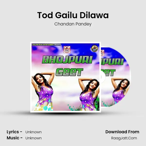 Tod Gailu Dilawa MP3 Song by Chandan Pandey Cover
