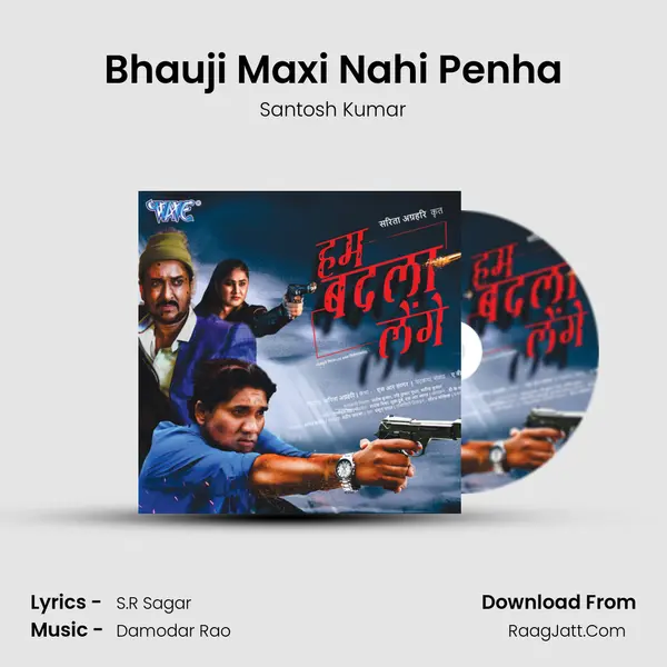 Bhauji Maxi Nahi Penha MP3 Song by Santosh Kumar Cover