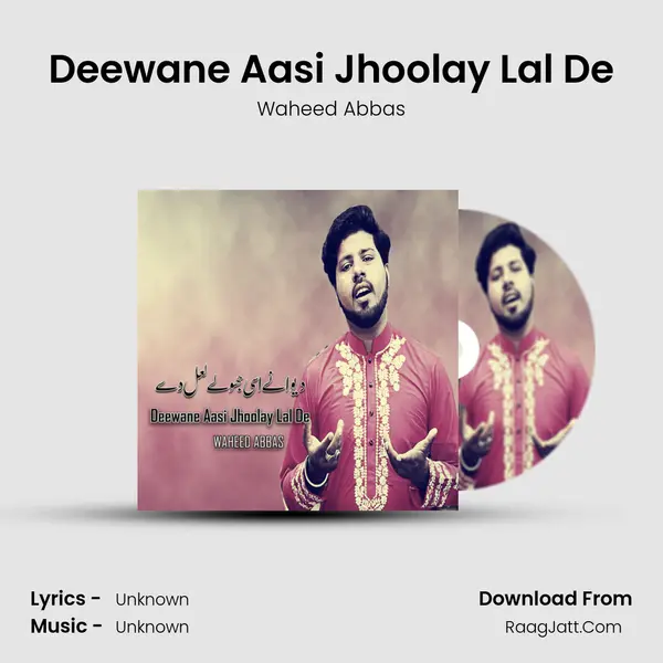 Deewane Aasi Jhoolay Lal De MP3 Song by Waheed Abbas Cover