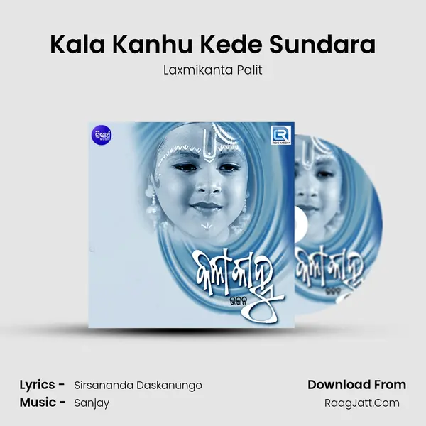 Kala Kanhu Kede Sundara MP3 Song by Laxmikanta Palit Cover