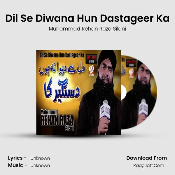 Dil Se Diwana Hun Dastageer Ka MP3 Song by Muhammad Rehan Raza Silani Cover