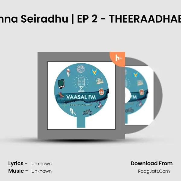Adutthu Enna Seiradhu | EP 2 - THEERAADHAE KAADHAL MP3 Song by  Cover