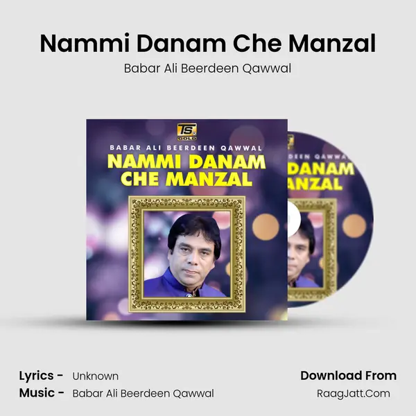 Nammi Danam Che Manzal MP3 Song by Babar Ali Beerdeen Qawwal Cover