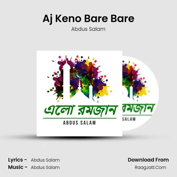Aj Keno Bare Bare MP3 Song by Abdus Salam Cover