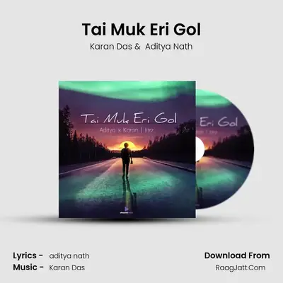 Tai Muk Eri Gol MP3 Song by Karan Das Cover