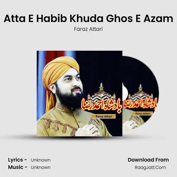 Atta E Habib Khuda Ghos E Azam MP3 Song by Faraz Attari Cover