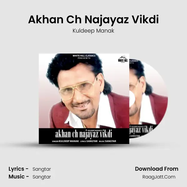 Akhan Ch Najayaz Vikdi - Kuldeep Manak