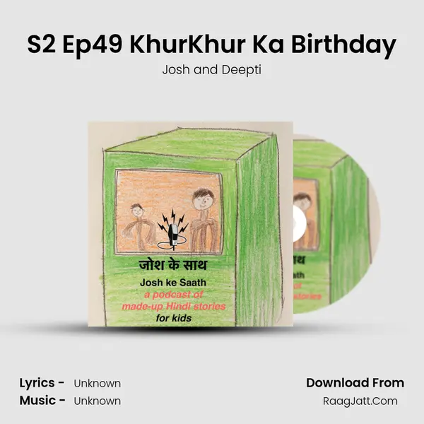 S2 Ep49 KhurKhur Ka Birthday MP3 Song by Josh and Deepti Cover