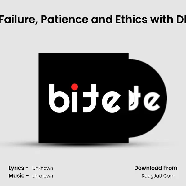 Importance of Failure, Patience and Ethics with Dhruvam Thaker MP3 Song by  Cover