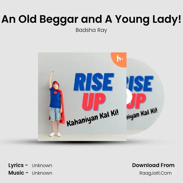 An Old Beggar and A Young Lady! MP3 Song by Badsha Ray Cover