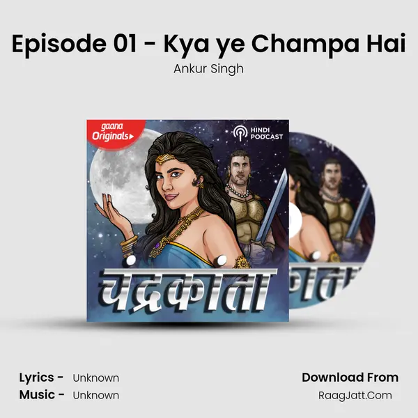 Episode 01 - Kya ye Champa Hai MP3 Song by Ankur Singh Cover