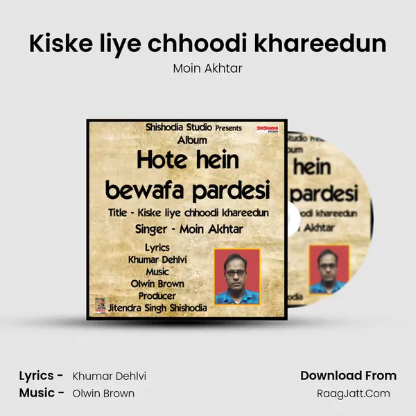 Kiske liye chhoodi khareedun mp3 song