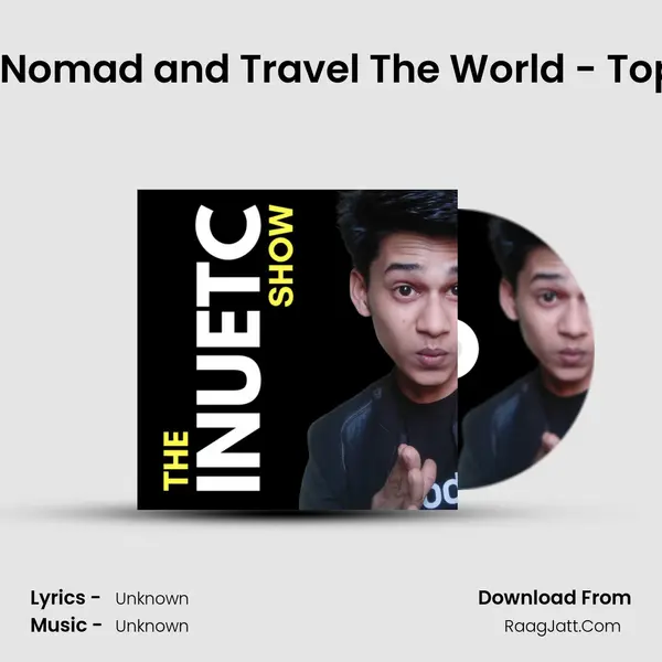 How to Become a Digital Nomad and Travel The World - Top Indian Digital Nomads!  MP3 Song by  Cover
