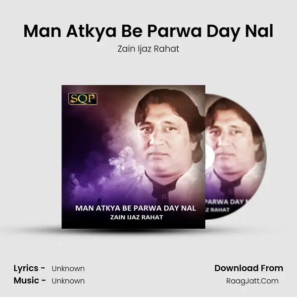 Man Atkya Be Parwa Day Nal - Single - Zain Ijaz Rahat