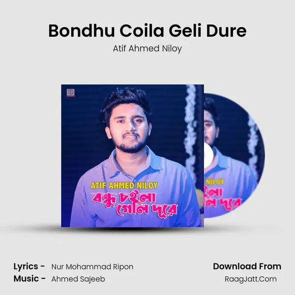 Bondhu Coila Geli Dure - 