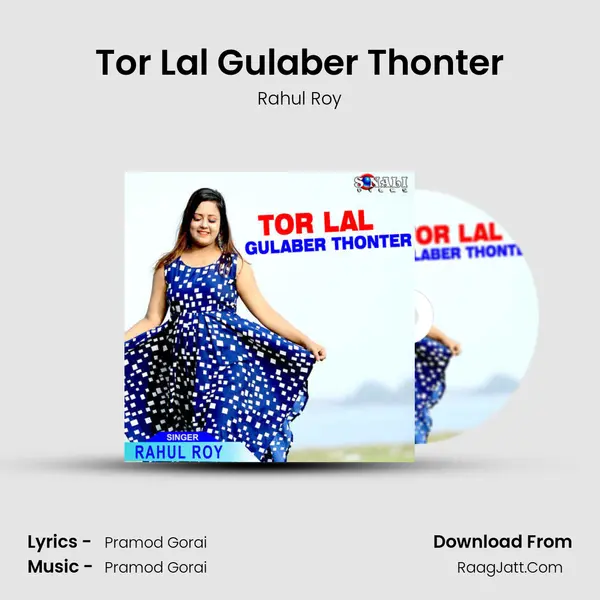 Tor Lal Gulaber Thonter - Rahul Roy