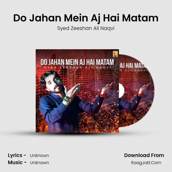 Do Jahan Mein Aj Hai Matam MP3 Song by Syed Zeeshan Ali Naqvi Cover