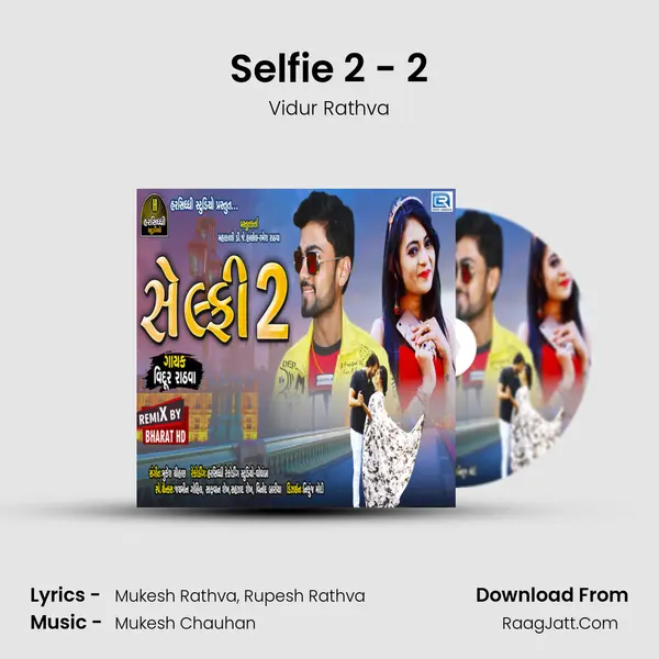 Selfie 2 - 2 MP3 Song by Vidur Rathva Cover