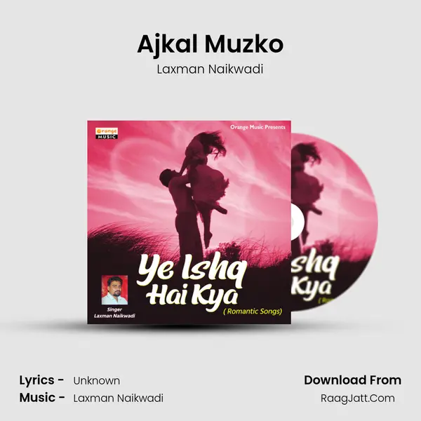 Ajkal Muzko MP3 Song by Laxman Naikwadi Cover