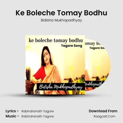 Ke Boleche Tomay Bodhu - Bidisha Mukhopadhyay