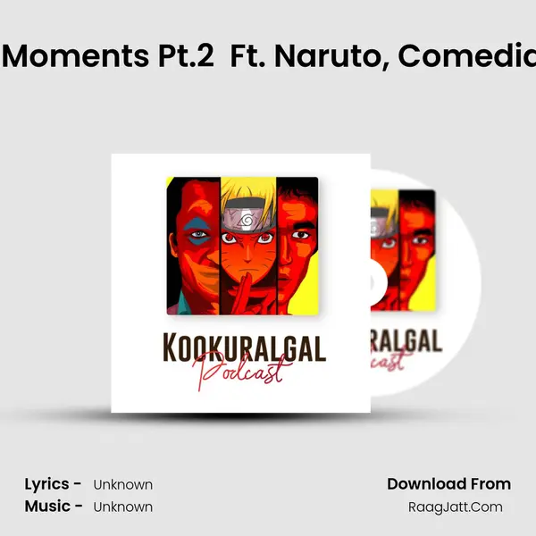 Ep 07: Wierd Moments Pt.2 (Fun & Frustration) Ft. Naruto, Comedian and Bruce MP3 Song by  Cover