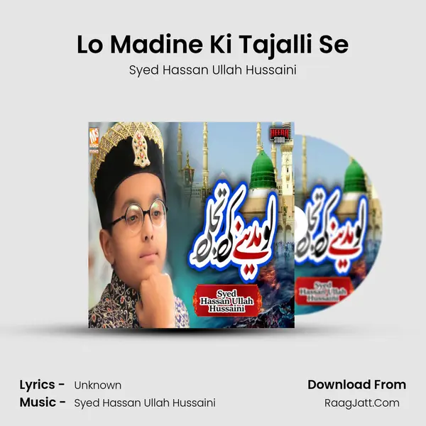 Lo Madine Ki Tajalli Se - Single - Syed Hassan Ullah Hussaini