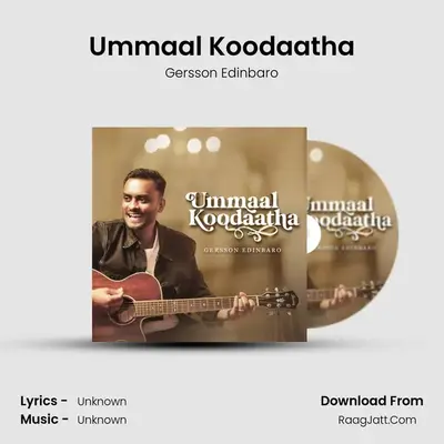Ummaal Koodaatha MP3 Song by Gersson Edinbaro Cover