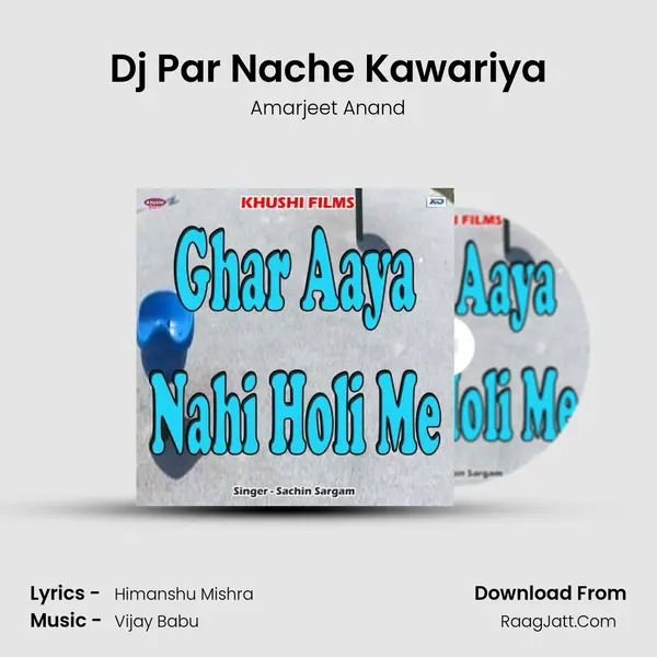 Dj Par Nache Kawariya MP3 Song by Amarjeet Anand Cover