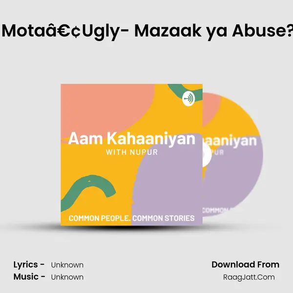 S1. E8. Kaalaâ€¢Motaâ€¢Ugly- Mazaak ya Abuse? Bataaengi Rubi MP3 Song by  Cover