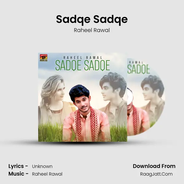 Sadqe Sadqe MP3 Song by Raheel Rawal Cover