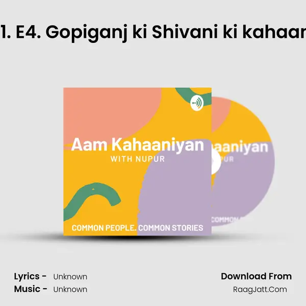 S1. E4. Gopiganj ki Shivani ki kahaani MP3 Song by  Cover