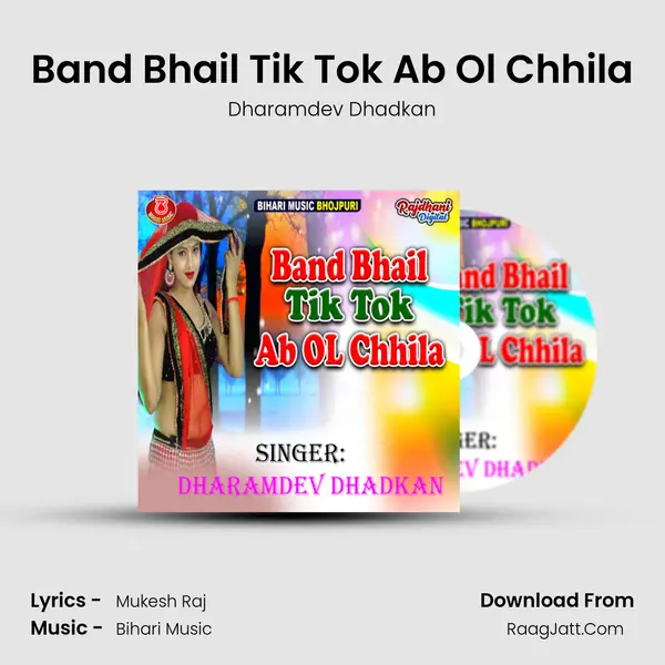Band Bhail Tik Tok Ab Ol Chhila MP3 Song by Dharamdev Dhadkan Cover