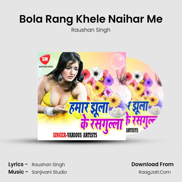 Bola Rang Khele Naihar Me MP3 Song by Raushan Singh Cover