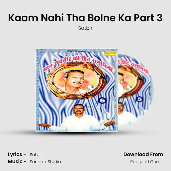 Kaam Nahi Tha Bolne Ka Part 3 MP3 Song by Satbir Cover