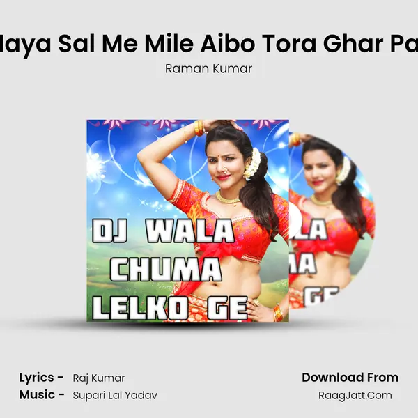 Naya Sal Me Mile Aibo Tora Ghar Par MP3 Song by Raman Kumar Cover