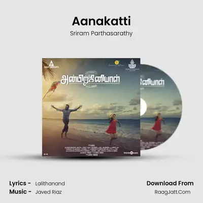 Aanakatti MP3 Song by Sriram Parthasarathy Cover