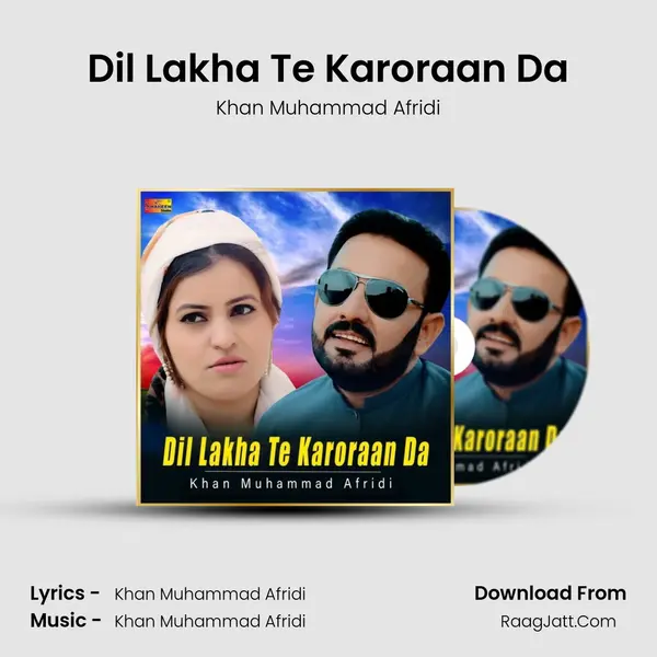 Dil Lakha Te Karoraan Da MP3 Song by Khan Muhammad Afridi Cover