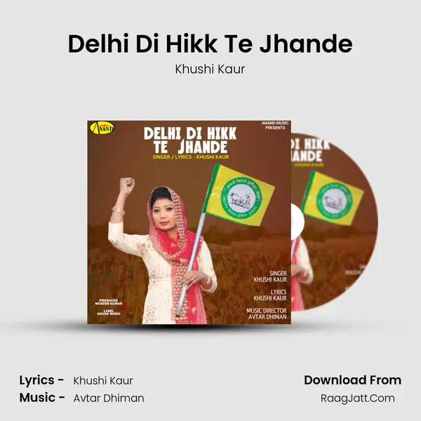 Delhi Di Hikk Te Jhande - Khushi Kaur