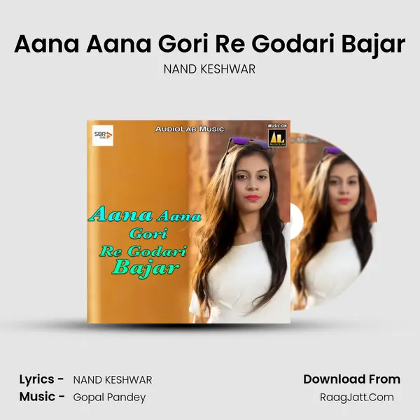 Aana Aana Gori Re Godari Bajar MP3 Song by NAND KESHWAR Cover