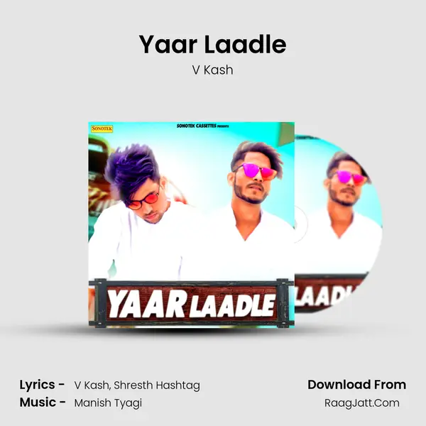 Yaar Laadle MP3 Song by V Kash Cover