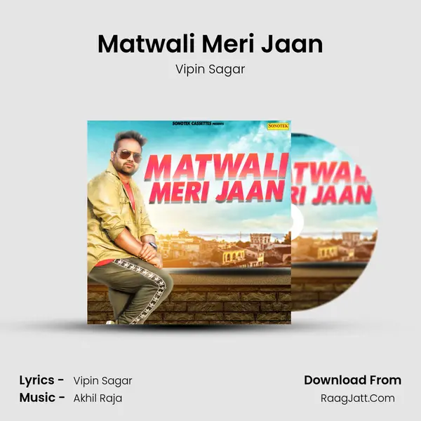Matwali Meri Jaan MP3 Song by Vipin Sagar Cover