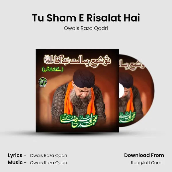 Tu Sham E Risalat Hai - Owais Raza Qadri