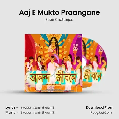 Aaj E Mukto Praangane MP3 Song by Subir Chatterjee Cover