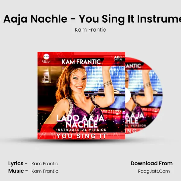 Lado Aaja Nachle - You Sing It Instrumental - Kam Frantic